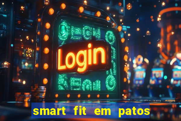 smart fit em patos de minas